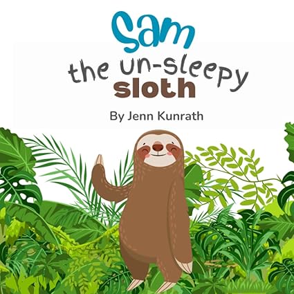 Sam the Unsleepy Sloth